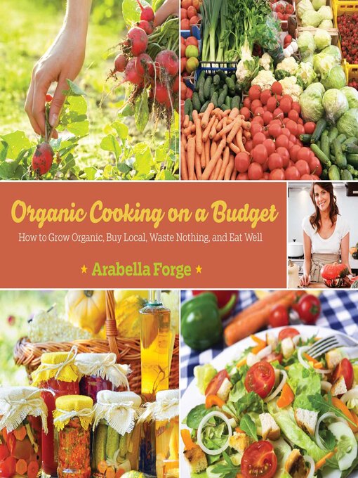 Title details for Organic Cooking on a Budget by Arabella Forge - Available